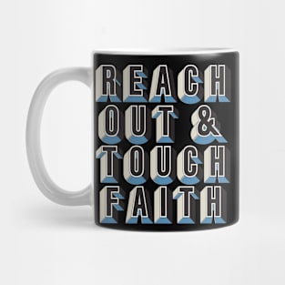 Reach Out & Touch Faith. Mug